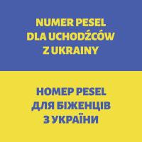 Jak i gdzie złożyć wniosek o nadanie nr PESEL obywatelowi Ukrainy?/Як і де подати заяву про надання номера PESEL громадянину України?